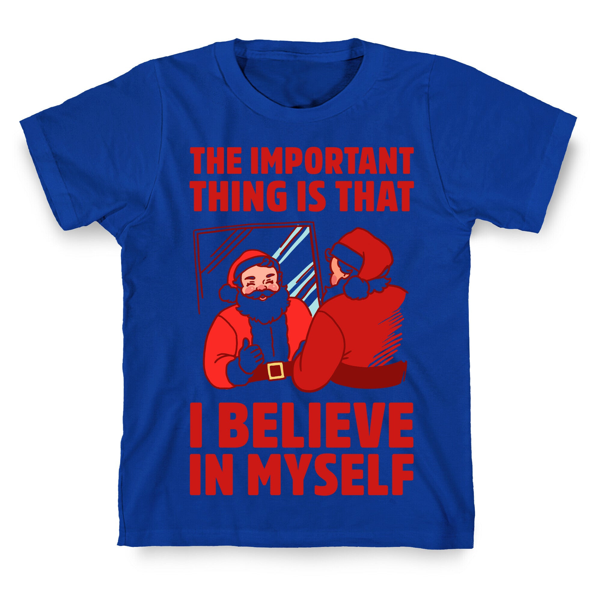 The Important Thing Is That I Believe In Myself T-Shirt